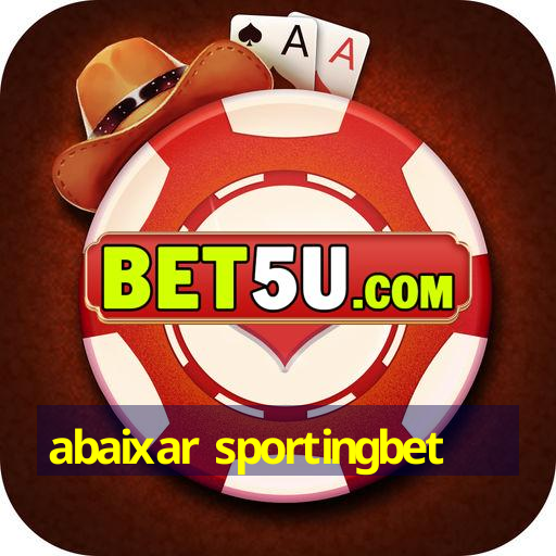 abaixar sportingbet